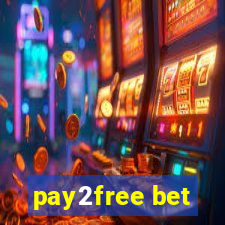 pay2free bet